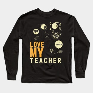 Love My Teacher Long Sleeve T-Shirt